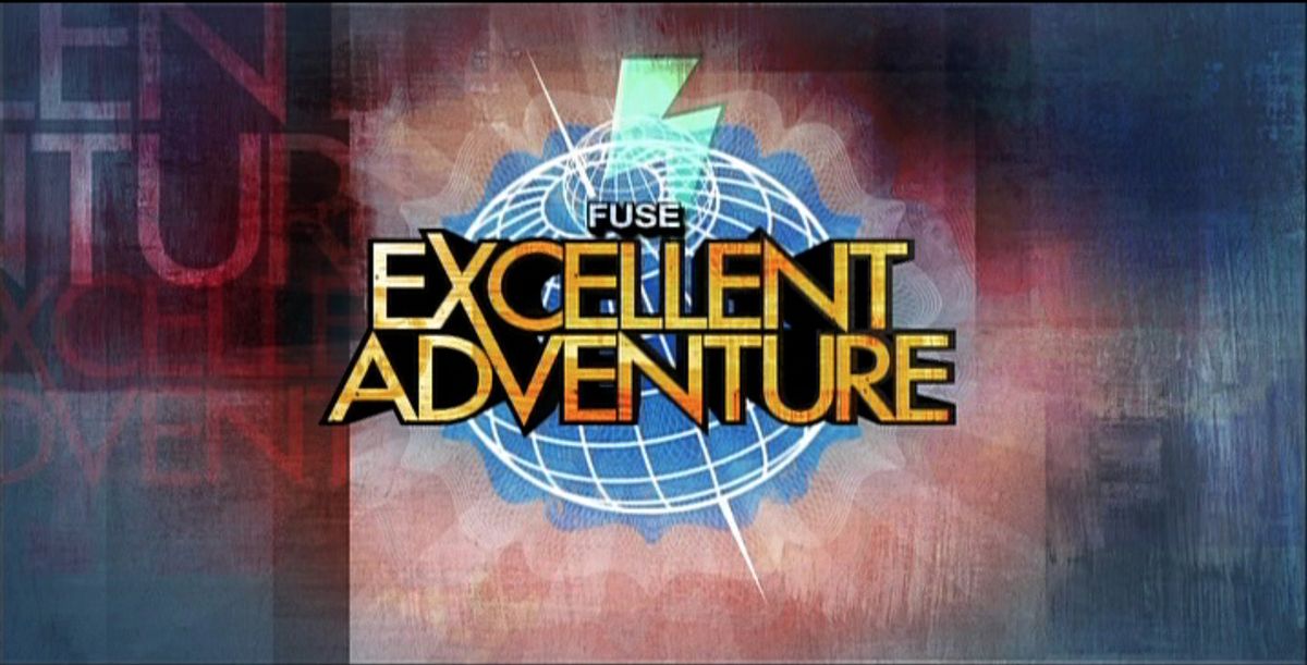 FUSE'S EXCELLENT ADVENTURE – FUSE