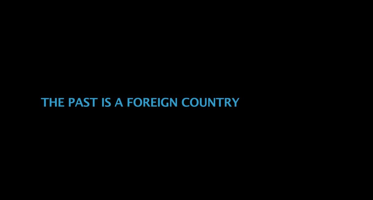 THE PAST IS A FOREIGN COUNTRY – EXPERIMENTAL SHORT FILM